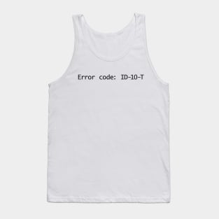 Error code: ID-10-T Tank Top